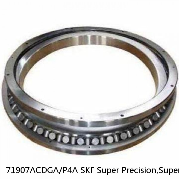 71907ACDGA/P4A SKF Super Precision,Super Precision Bearings,Super Precision Angular Contact,71900 Series,25 Degree Contact Angle
